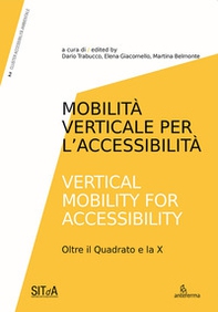 Mobilità verticale per l'accessibilità-Vertical mobility for accessibility. Oltre il Quadrato e la X - Librerie.coop