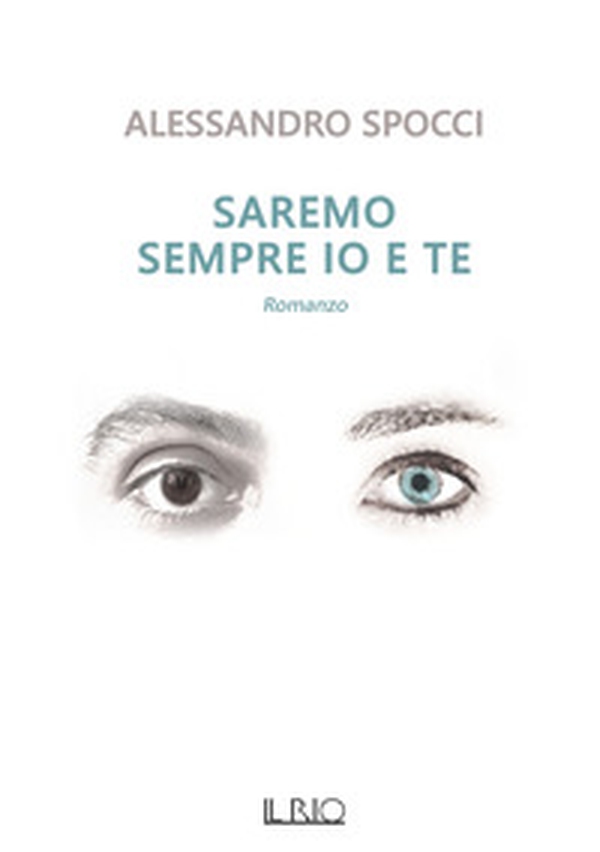 Saremo sempre io e te - Librerie.coop Saremo sempre io e te - Librerie.coop
