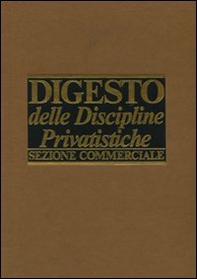 Digesto delle discipline privatistiche. Sezione commerciale. Aggiornamento - Vol. 4 - Librerie.coop Digesto delle discipline privatistiche. Sezione commerciale. Aggiornamento - Vol. 4 - Librerie.coop