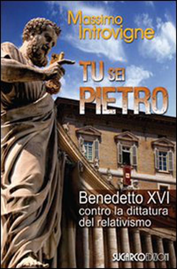 Tu sei Pietro. Benedetto XVI contro la dittatura - Librerie.coop Tu sei Pietro. Benedetto XVI contro la dittatura - Librerie.coop