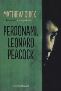 Perdonami, Leonard Peacock - Librerie.coop Perdonami, Leonard Peacock - Librerie.coop
