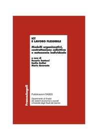 Ict e lavoro flessibile. Modelli organizzativi, contrattazione collettiva e autonomia individuale - Librerie.coop Ict e lavoro flessibile. Modelli organizzativi, contrattazione collettiva e autonomia individuale - Librerie.coop