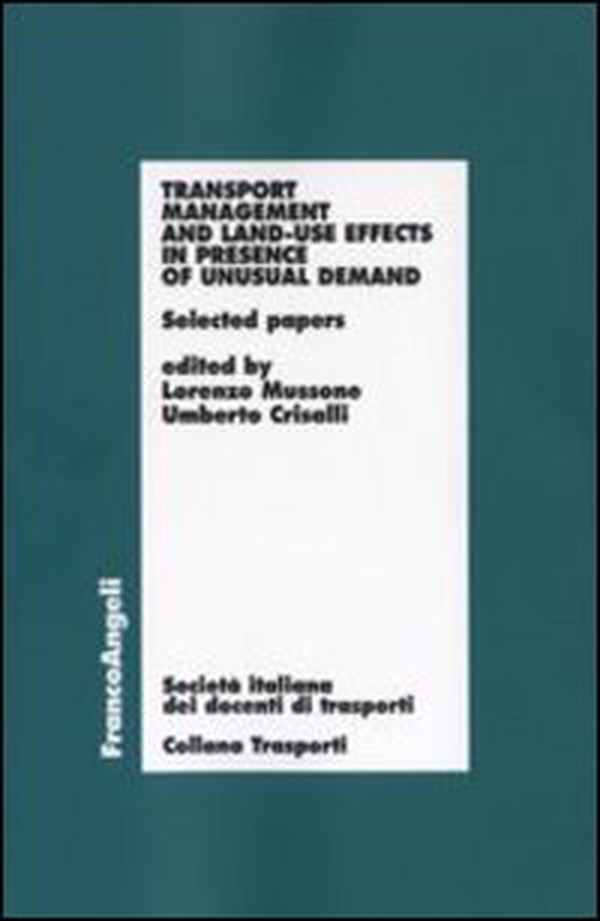 Transport management and land-use effects in presence of unusual demand. Selected papers - Librerie.coop Transport management and land-use effects in presence of unusual demand. Selected papers - Librerie.coop