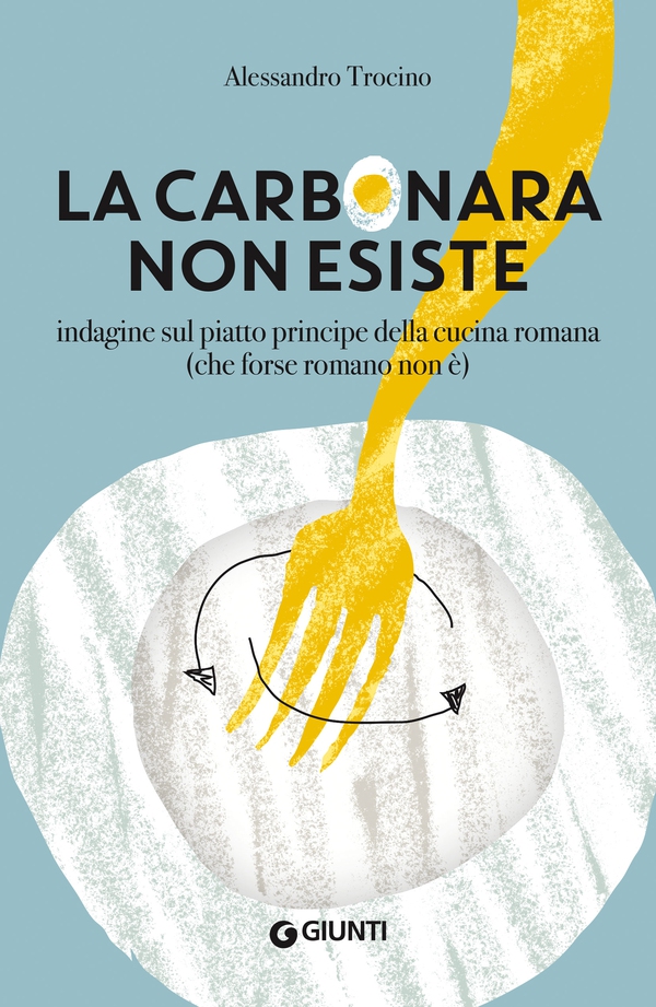 La carbonara non esiste - Librerie.coop La carbonara non esiste - Librerie.coop