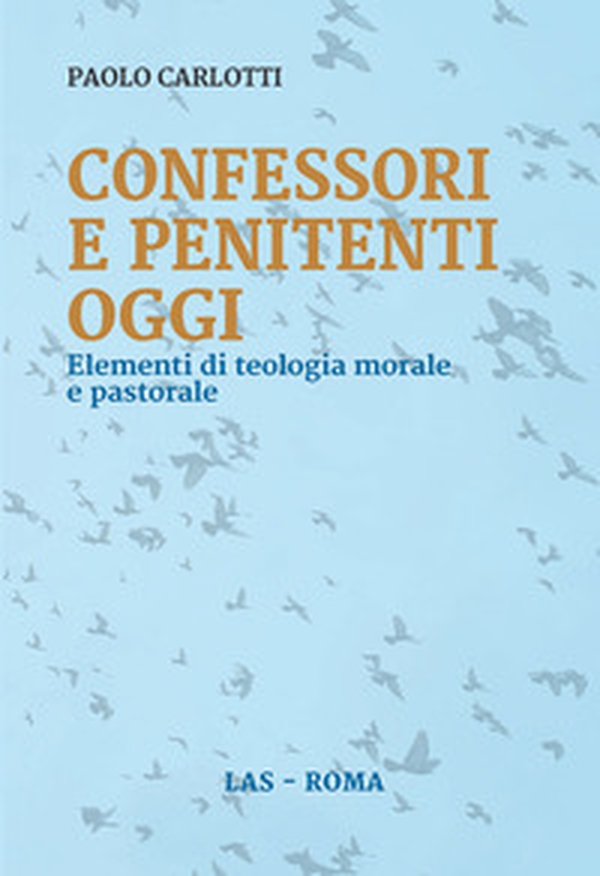 Confessori e penitenti oggi. Elementi di teologia morale e pastorale - Librerie.coop Confessori e penitenti oggi. Elementi di teologia morale e pastorale - Librerie.coop