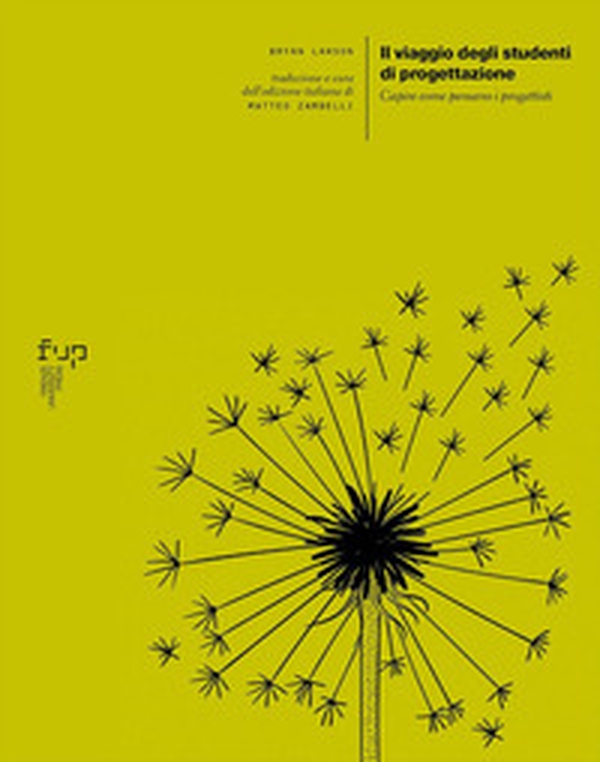 Il viaggio degli studenti di progettazione. Capire come pensano i progettisti - Librerie.coop Il viaggio degli studenti di progettazione. Capire come pensano i progettisti - Librerie.coop