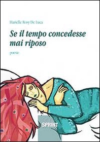 Se il tempo concedesse mai riposo - Librerie.coop