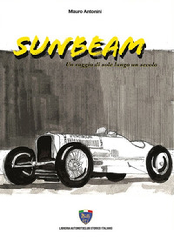 Sunbeam. Una raggio di sole lungo un secolo - Librerie.coop Sunbeam. Una raggio di sole lungo un secolo - Librerie.coop