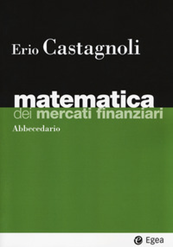 Matematica dei mercati finanziari. Abbecedario - Librerie.coop