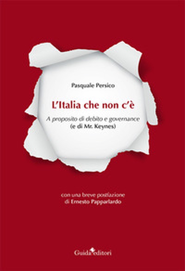 L'Italia che non c'è. A proposito di debito e governance (e di Mr. Keynes) - Librerie.coop L'Italia che non c'è. A proposito di debito e governance (e di Mr. Keynes) - Librerie.coop