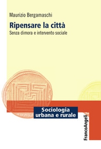 Ripensare la città. Senza dimora e intervento sociale - Librerie.coop Ripensare la città. Senza dimora e intervento sociale - Librerie.coop