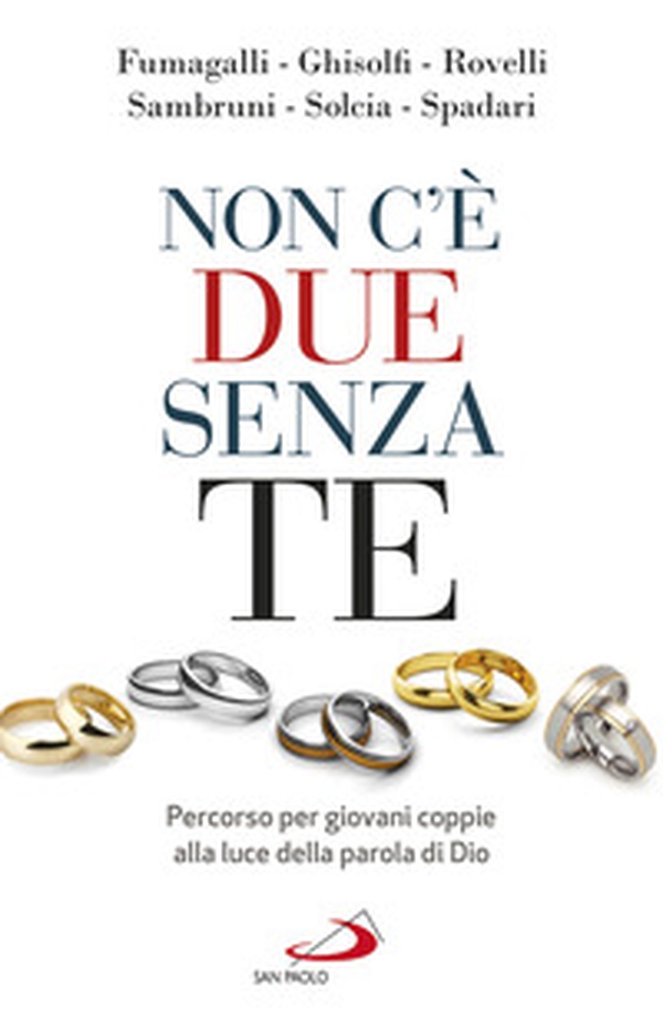 Non c'è due senza te. Percorso per giovani coppie alla luce della Parola di Dio - Librerie.coop Non c'è due senza te. Percorso per giovani coppie alla luce della Parola di Dio - Librerie.coop