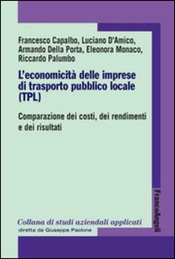 L'economicità delle imprese di trasporto pubblico locale (TPL). Comparazione dei costi, dei rendimenti e dei risultati - Librerie.coop L'economicità delle imprese di trasporto pubblico locale (TPL). Comparazione dei costi, dei rendimenti e dei risultati - Librerie.coop