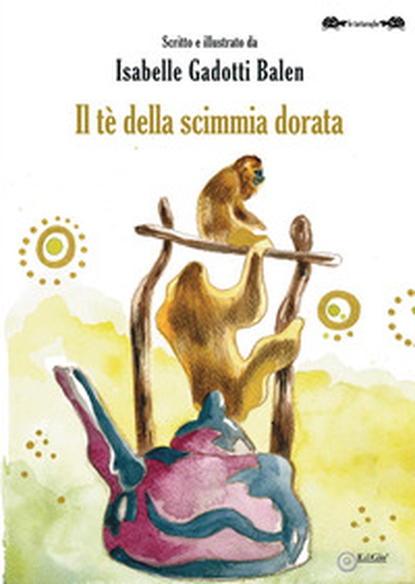 Il tè della scimmia dorata - Librerie.coop Il tè della scimmia dorata - Librerie.coop