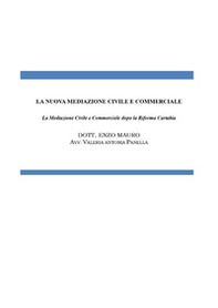 La nuova mediazione civile e commerciale. La mediazione civile e commerciale dopo la Riforma Cartabia - Librerie.coop La nuova mediazione civile e commerciale. La mediazione civile e commerciale dopo la Riforma Cartabia - Librerie.coop