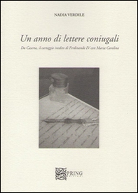 Un anno di lettere coniugali. Da Caserta il carteggio inedito di Ferdinando IV e Maria Carolina - Librerie.coop