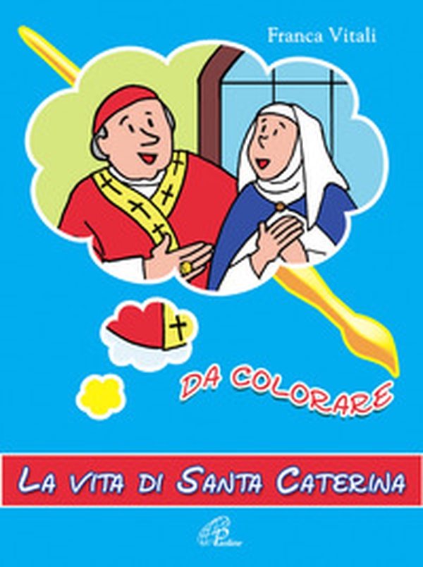 La vita di santa Caterina. Da colorare - Librerie.coop La vita di santa Caterina. Da colorare - Librerie.coop