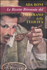 Le ricette ritrovate del talismano della felicità - Librerie.coop