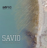Savio. 12 mesi lungo il fiume - Librerie.coop