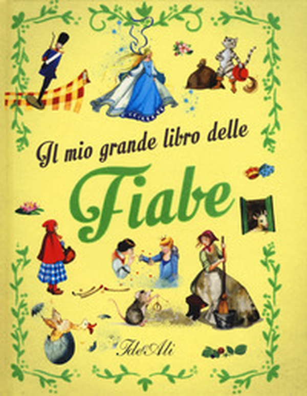 Il mio grande libro delle fiabe - Librerie.coop Il mio grande libro delle fiabe - Librerie.coop
