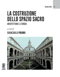 La costruzione dello spazio sacro. Architettura e liturgia - Librerie.coop