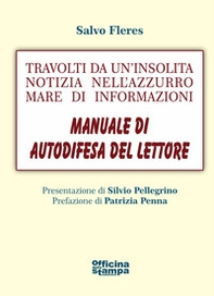 Travolti da un'insolita notizia nell'azzurro mare di informazioni. Manuale di autodifesa del lettore - Librerie.coop