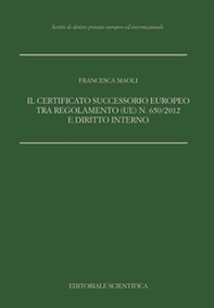 Il certificato successorio europeo tra Regolamento (UE) n. 650/2012 e diritto interno - Librerie.coop