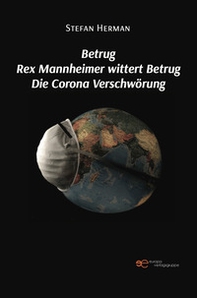 Betrug Rex Mannheimer wittert Betrug Die Corona Verschwörung - Librerie.coop