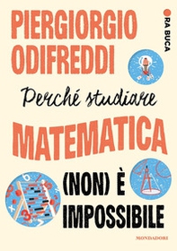 Perché studiare matematica (non) è impossibile. Ora buca - Librerie.coop Perché studiare matematica (non) è impossibile. Ora buca - Librerie.coop