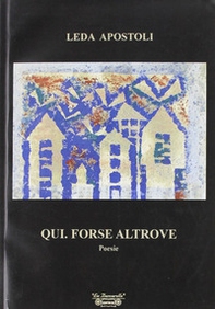 Qui. Forse altrove - Librerie.coop