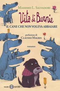 Vita di Bernie. Il cane che non voleva abbaiare - Librerie.coop