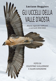 Gli uccelli della Valle d'Aosta. Atlante regionale nidificanti e svernanti 2010-2020 - Librerie.coop