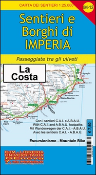 IM-13 sentieri e borghi di Imperia, San Lorenzo al Mare, Diano, San Bartolomeo, Cervo. Carta dei sentieri di Liguria 1:25.000 - Librerie.coop