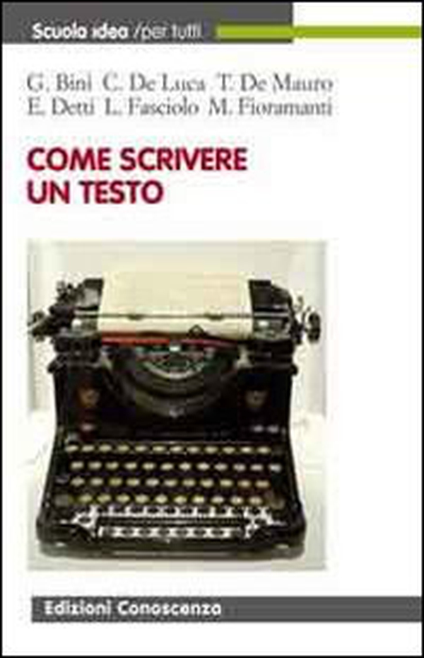 Come scrivere un testo. Una guida al comporre, allo scrivere, alla comunicazione efficace - Librerie.coop Come scrivere un testo. Una guida al comporre, allo scrivere, alla comunicazione efficace - Librerie.coop