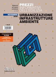 Prezzi informativi dell'edilizia. Urbanizzazione infrastrutture ambiente. Novembre 2020 - Librerie.coop