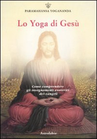 Lo yoga di Gesù - Librerie.coop Lo yoga di Gesù - Librerie.coop