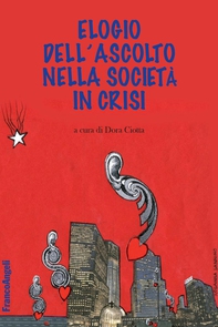 Elogio dell'ascolto nella società in crisi - Librerie.coop Elogio dell'ascolto nella società in crisi - Librerie.coop