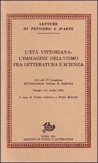 L'età vittoriana: l'immagine dell'uomo fra letteratura e scienza. Atti del 4º Congresso dell'Associazione italiana di anglistica (Perugia, 9-11 ottobre 1981) - Librerie.coop