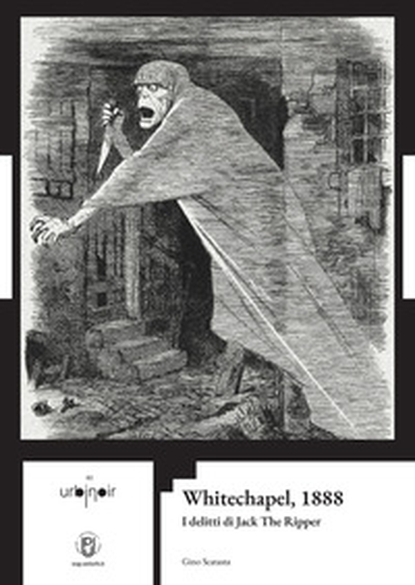Whitechapel, 1888. I delitti di Jack The Ripper - Librerie.coop
