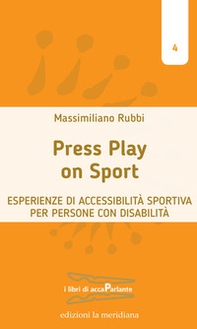 Press play on sport. Esperienze di accessibilità sportiva per persone con disabilità - Librerie.coop