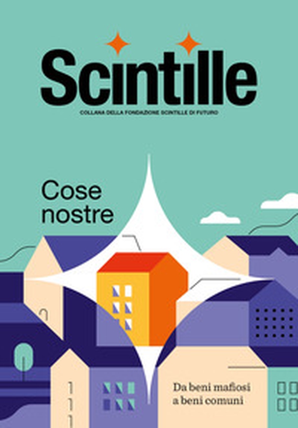 Cose nostre: da beni mafiosi a beni comuni - Librerie.coop