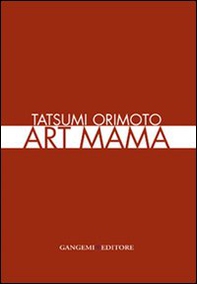 Tatsumi Orimoto. Art Mama. Ediz. italiana e inglese - Librerie.coop Tatsumi Orimoto. Art Mama. Ediz. italiana e inglese - Librerie.coop