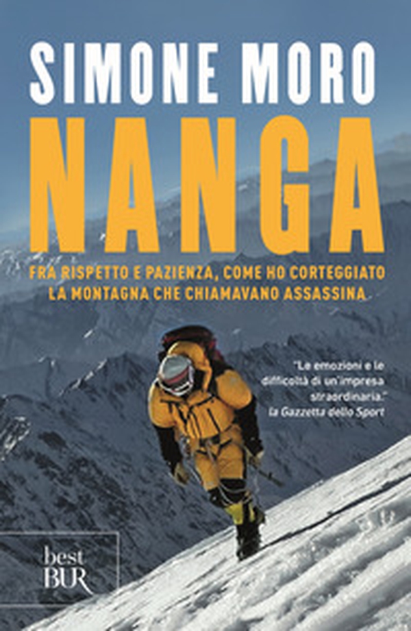 Nanga. Fra rispetto e pazienza, come ho corteggiato la montagna che chiamavano assassina - Librerie.coop Nanga. Fra rispetto e pazienza, come ho corteggiato la montagna che chiamavano assassina - Librerie.coop