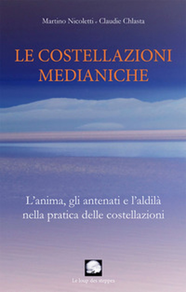 La costellazioni medianiche. L'anima, gli antenati e l'aldilà nella pratica delle costellazioni - Librerie.coop