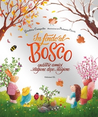In fondo al bosco. Quattro amici, stagione dopo stagione - Librerie.coop In fondo al bosco. Quattro amici, stagione dopo stagione - Librerie.coop