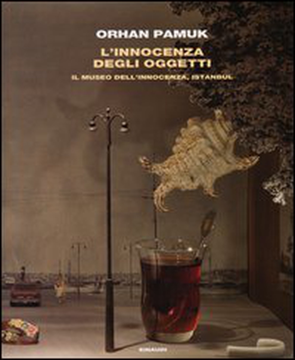 L'innocenza degli oggetti. Il museo dell'innocenza, Istanbul - Librerie.coop L'innocenza degli oggetti. Il museo dell'innocenza, Istanbul - Librerie.coop