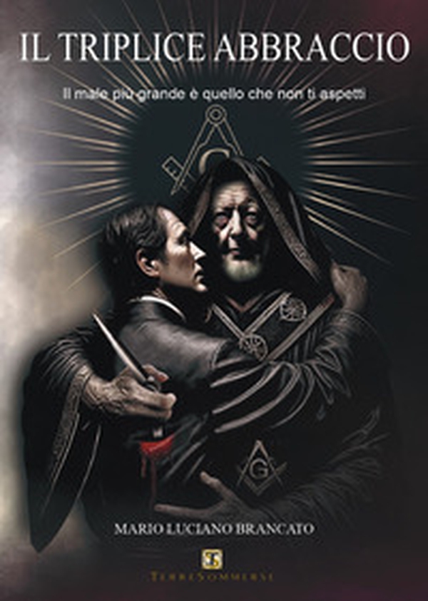 Il triplice abbraccio. Il male più grande è quello che non ti aspetti - Librerie.coop