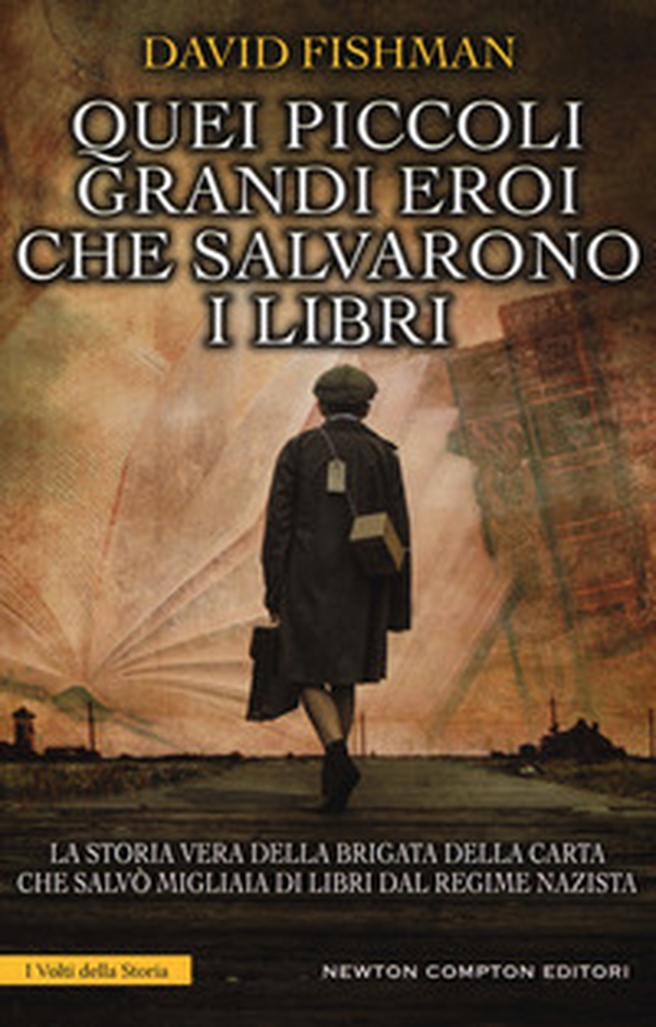 Quei piccoli grandi eroi che salvarono i libri - Librerie.coop Quei piccoli grandi eroi che salvarono i libri - Librerie.coop