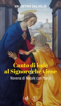 Canto di lode al Signore che viene. Novena di Natale con Maria - Librerie.coop Canto di lode al Signore che viene. Novena di Natale con Maria - Librerie.coop
