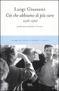 Ciò che abbiamo di più caro (1988-1989) - Librerie.coop